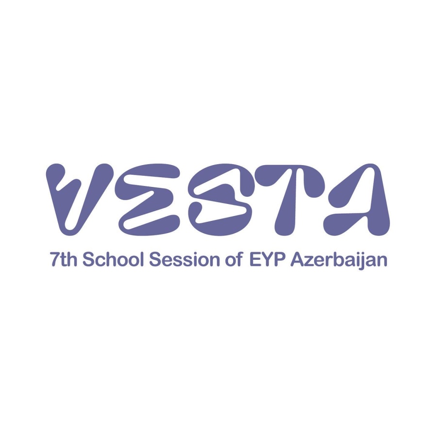 VESTA – 7th School Session of EYP Azerbaijan